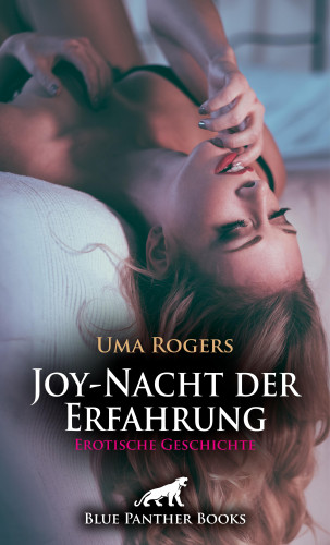 Uma Rogers: Joy-Nacht der Erfahrung | Erotische Geschichte