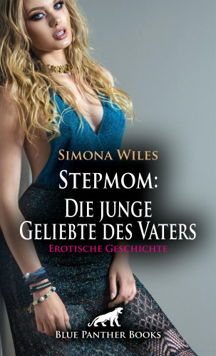 Simona Wiles: Stepmom: Die junge Geliebte des Vaters | Erotische Geschichte