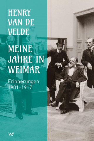 Henry van de Velde: Meine Jahre in Weimar