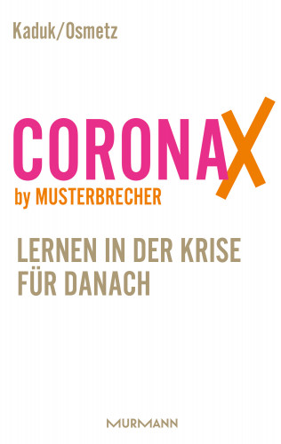 Dirk Osmetz, Stefan Kaduk: CoronaX by Musterbrecher