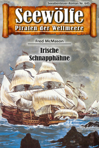 Fred McMason: Seewölfe - Piraten der Weltmeere 645