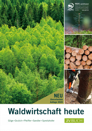 Herbert Grulich, Harald Gilge, Günther Pfeiffer, Johann Sandler, Johann Spreitzhofer, Heinrich Stadlmann: Waldwirtschaft heute
