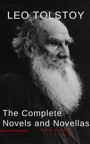 Leo Tolstoy, Reading Time: Leo Tolstoy: The Complete Novels and Novellas