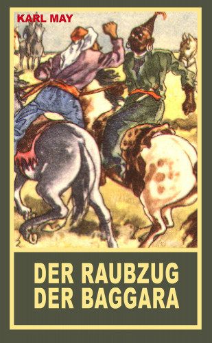 Karl May: Der Raubzug der Baggara