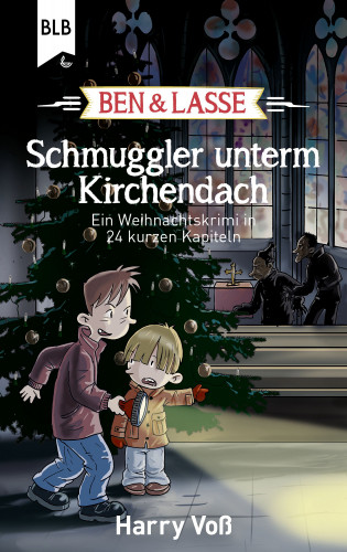 Harry Voß: Ben und Lasse - Schmuggler unterm Kirchendach