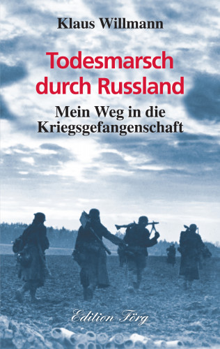 Klaus Willmann: Todesmarsch durch Russland