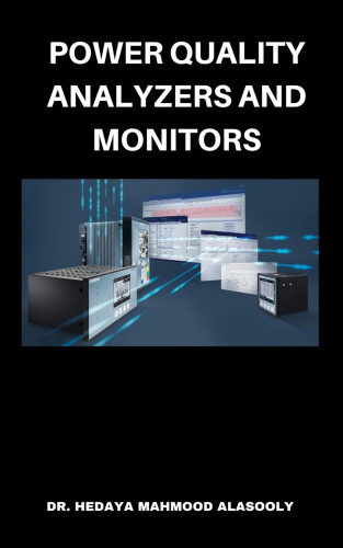 Dr. Hedaya Alasooly: Power Quality Analyzers and Monitors