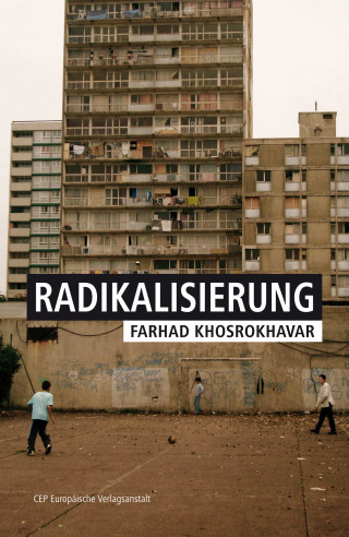 Farhad Khosrokhavar: Radikalisierung