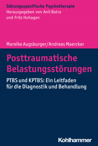 Mareike Augsburger, Andreas Maercker: Posttraumatische Belastungsstörungen