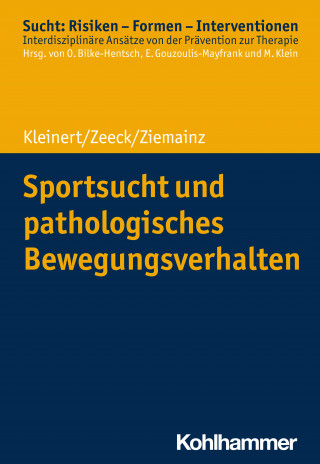 Jens Kleinert, Almut Zeeck, Heiko Ziemainz: Sportsucht und pathologisches Bewegungsverhalten