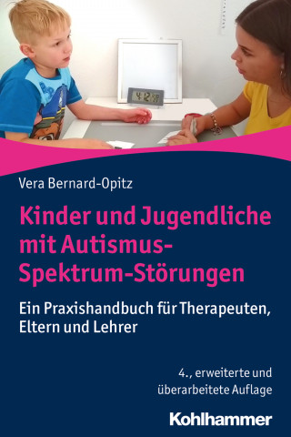 Vera Bernard-Opitz: Kinder und Jugendliche mit Autismus-Spektrum-Störungen