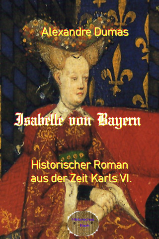 Alexandre Dumas: Isabelle von Bayern