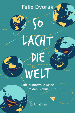 Felix Dvorak: So lacht die Welt