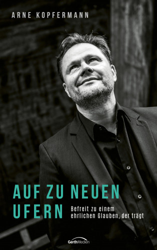 Arne Kopfermann: Auf zu neuen Ufern