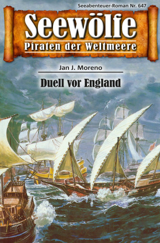 Jan J. Moreno: Seewölfe - Piraten der Weltmeere 647