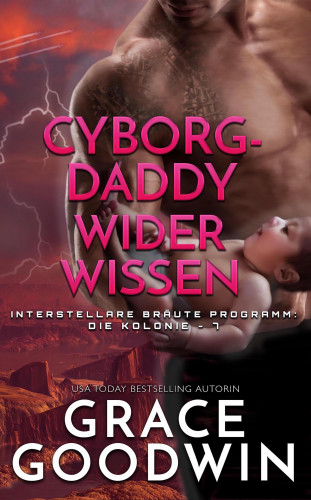 Grace Goodwin: Cyborg-Daddy wider Wissen
