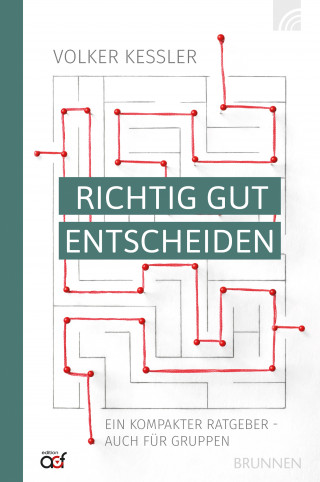 Volker Kessler: Richtig gut entscheiden