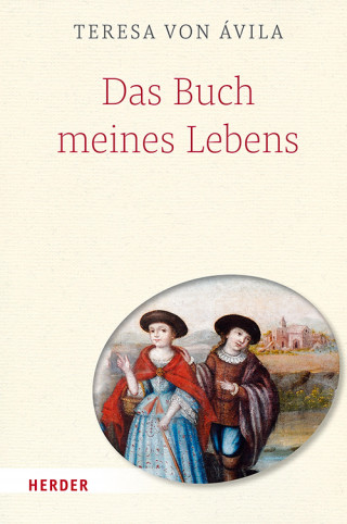 Teresa von Ávila: Das Buch meines Lebens