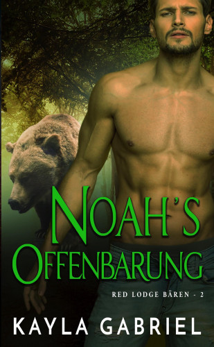 Kayla Gabriel: Noah's Offenbarung