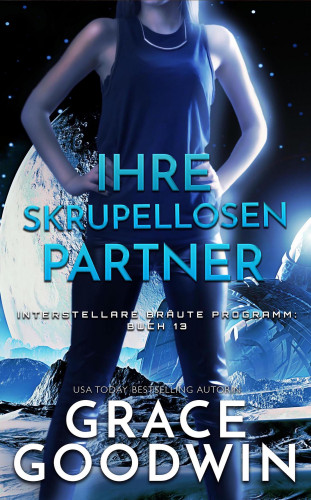 Grace Goodwin: Ihre skrupellosen Partner