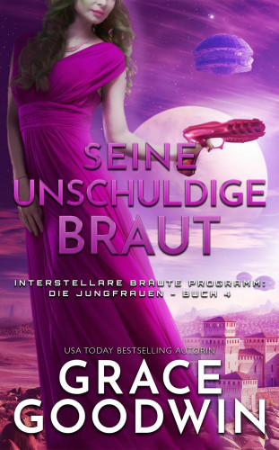 Grace Goodwin: Seine unschuldige Braut