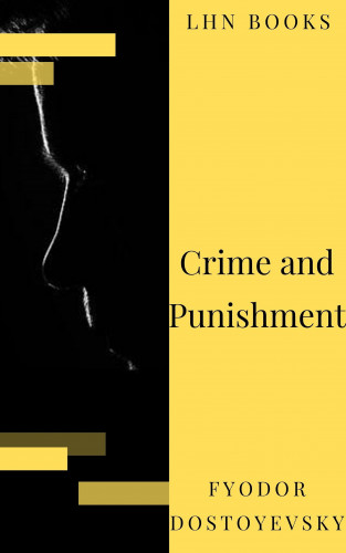 Fyodor Dostoyevsky, LHN Books: Crime and Punishment