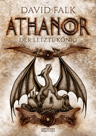 David Falk: Athanor 2: Der letzte König