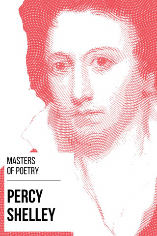 Percy Bysshe Shelley, August Nemo: Masters of Poetry - Percy Shelley