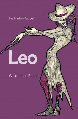 Eva Haring-Kappel: Leo - Wismeldas Rache