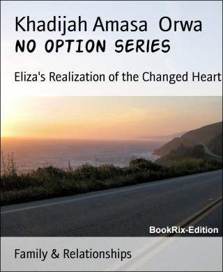 Khadijah Amasa Orwa: NO OPTION series