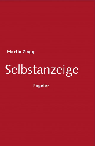 Martin Zingg: Selbstanzeige