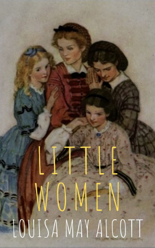 Louisa May Alcott, The griffin classics: Little Women