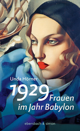 Unda Hörner: 1929 - Frauen im Jahr Babylon