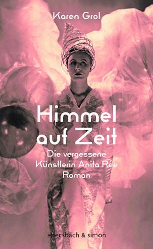 Karen Grol: Himmel auf Zeit