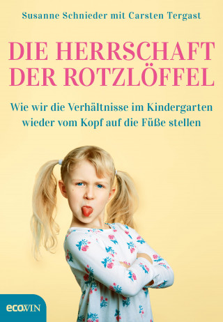 Susanne Schnieder, Carsten Tergast: Die Herrschaft der Rotzlöffel