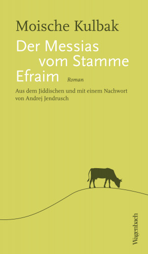 Moische Kulbak: Der Messias vom Stamme Efraim