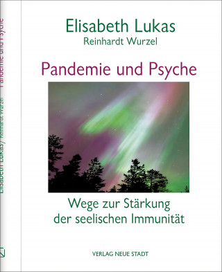 Elisabeth Lukas, Reinhardt Wurzel: Pandemie und Psyche