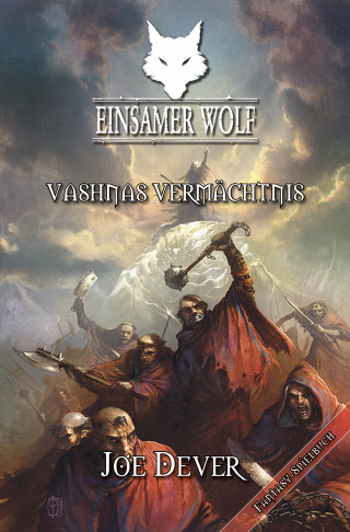 Joe Dever: Einsamer Wolf 16 - Vashnas Vermächtnis