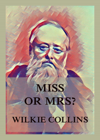 Wilkie Collins: Miss or Mrs.?