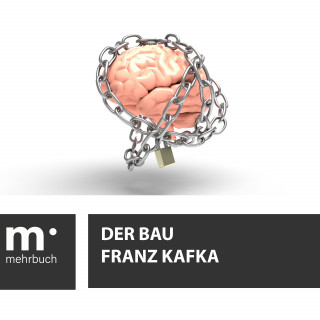 Franz Kafka: Der Bau