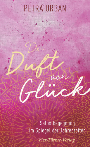 Petra Urban: Der Duft von Glück