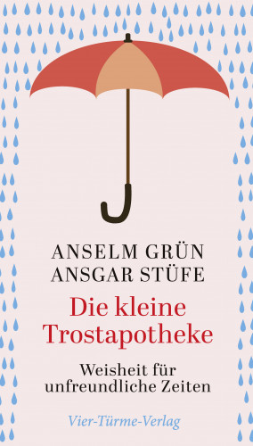 Anselm Grün, Ansgar Stüfe: Die kleine Trostapotheke