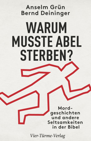 Anselm Grün, Bernd Deininger: Warum musste Abel sterben?