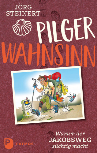 Jörg Steinert: Pilgerwahnsinn