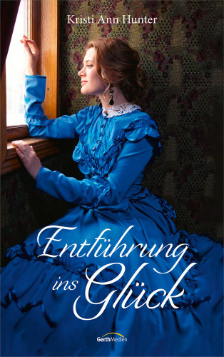 Kristi Ann Hunter: Entführung ins Glück
