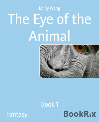 Emily Wang: The Eye of the Animal