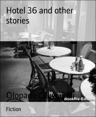 Olopade Oluwajimi: Hotel 36 and other stories
