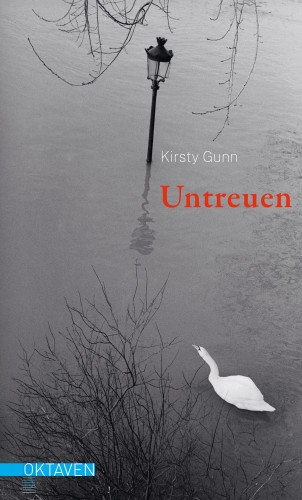 Kirsty Gunn: Untreuen
