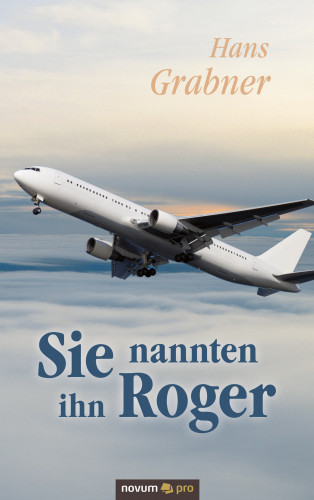 Hans Grabner: Sie nannten ihn Roger