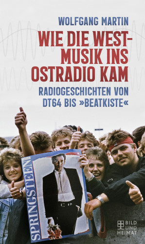 Wolfgang Martin: Wie die Westmusik ins Ostradio kam